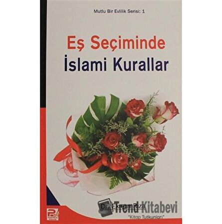 Eş Seçiminde İslami Kurallar - Mutlu Evlilik Serisi 1