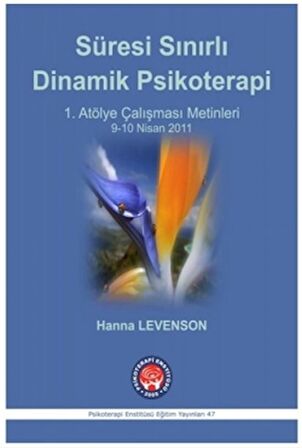 Süresi Sınırlı Dinamik Psikoterapi - 1. Atölye Çalışması Malzelemeleri 9-10 Nisan 2011
