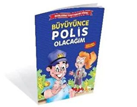 Büyüyünce Polis Olacağım