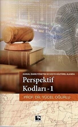 Hukuk,İdare / Yönetim ve Sosyo Kültürel Alanda Perspektif Kodları – 1