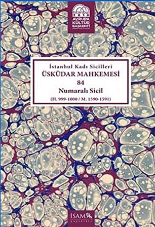 İstanbul Kadı Sicilleri Üsküdar Mahkemsi 84 Numaralı Sicil