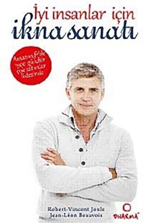 İyi İnsanlar İçin İkna Sanatı