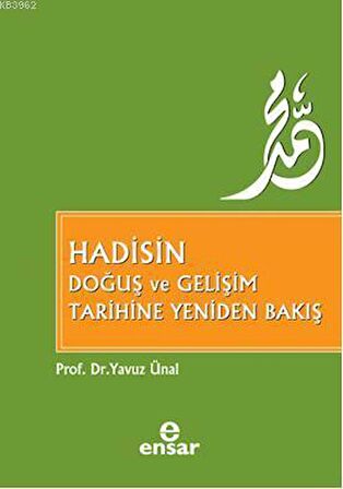 Hadisin Doğuş Ve Gelişim Tarihine Yeniden Bakış
