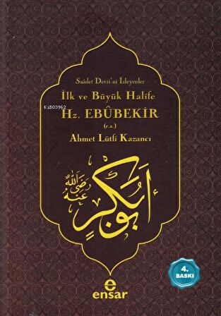 İlk ve Büyük Halife Hz. Ebubekir (r.a.)