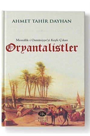 Memalik-i Osmaniyye'yi Keşfe Çıkan Oryantalistler