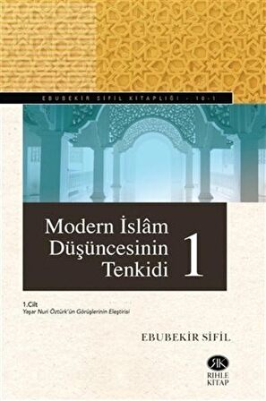 Modern İslam Düşüncesinin Tenkidi 1 / Ebubekir Sifil