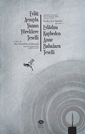 Evlat Acısıyla Yanan Yüreklere Teselli (Berdü’l-Ekbadʻınde Fakdi’l-Evlad)