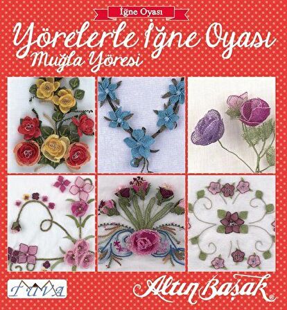 Yörelerle İğne Oyası & Muğla Yöresi / Kolektif