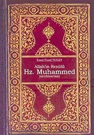 Allah'ın Resülü Hz. Muhammed / Esad Fuad Tugay