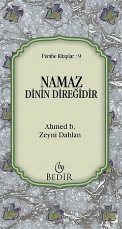 Namaz Dinin Direğidir / Ahmed b. Zeyni Dahlan