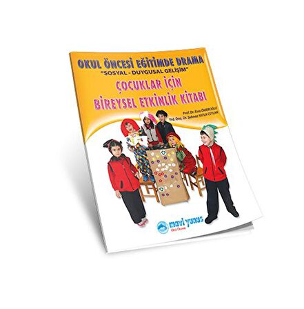 Mavi Yunus Okul Öncesi Eğitimde Drama / Çocuklar İçin Bireysel Etkinlik Kitabı (4-5 Yas)