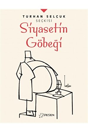 Siyasetin Göbeği - Turhan Selçuk Seçkisi