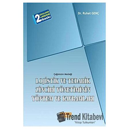 Çağımızın Mesleği Lojistik ve Tedarik Zinciri Yönetiminin Yöntem ve Kavramları