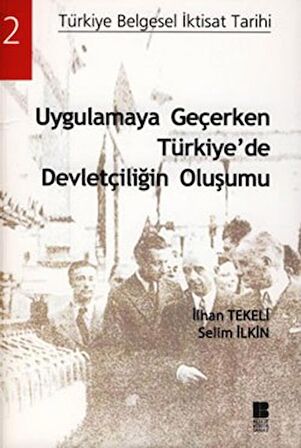 Uygulamaya Geçerken Türkiye’de Devletçiliğin Oluşumu