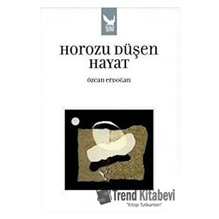 Horozu Düşen Hayat / Özcan Erdoğan