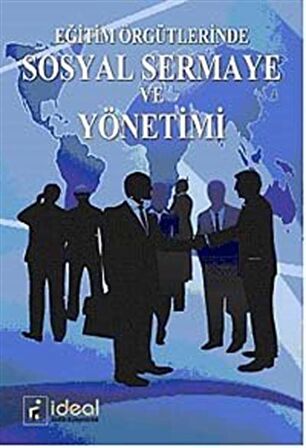 Eğitim Örgütlerinde Sosyal Sermaye ve Yönetimi