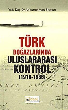 Türk Boğazlarında Uluslararası Kontrol 1918 - 1936