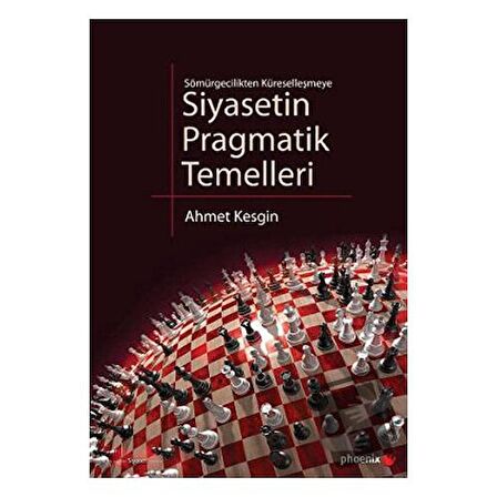 Sömürgecilikten Küreselleşmeye Siyasetin Pragmatik Temelleri