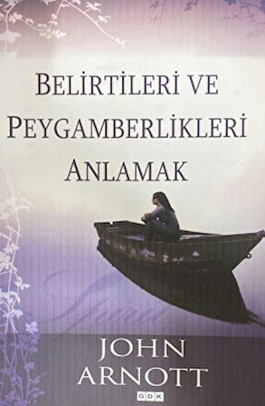 Belirtileri ve Peygamberlikleri Anlamak