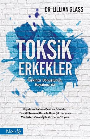 Toksik Erkekler & İlişkinizi Dönüştürün, Hayatınızı da / Lillian Glass