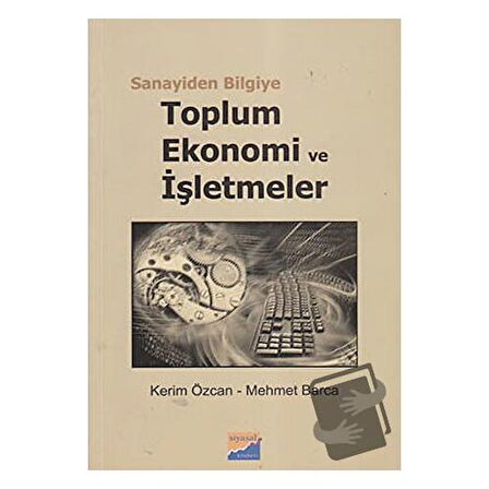 Sanayiden Bilgiye Toplum Ekonomi ve İşletmeler