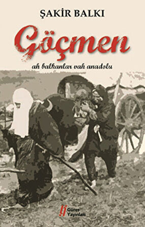 Göçmen  Ah Balkanlar Vah Anadolu