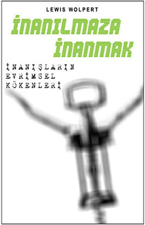 İnanılmaza İnanmak - İnanışların Evrimsel Kökenleri