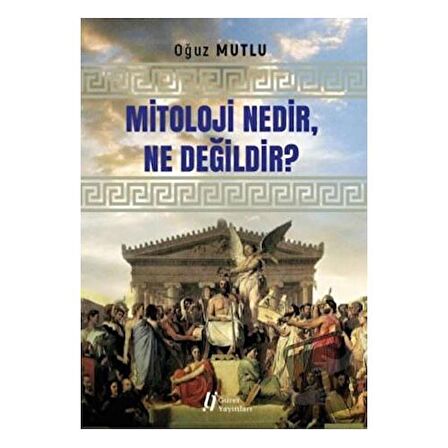 Mitoloji Nedir Ne Değildir?