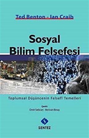 Sosyal Bilim Felsefesi & Toplumsal Düşüncenin Felsefi Temelleri / Ian Craib