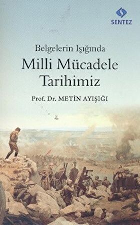 Belgelerin Işığında Milli Mücadele Tarihimiz