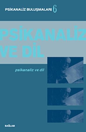 Psikanaliz ve Dil - Psikanaliz Buluşmaları 6