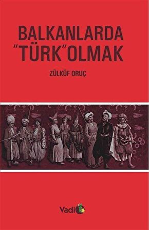 Balkanlarda "Türk" Olmak