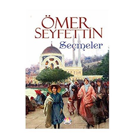 Ömer Seyfettin - Seçmeler