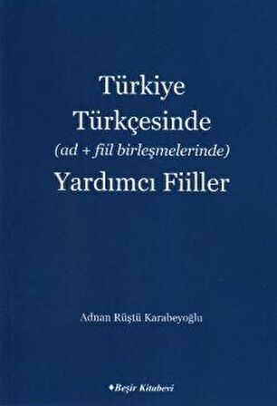 Türkiye Türkçesinde Ad Fiil Birleşmelerinde Yardımcı Fiiller