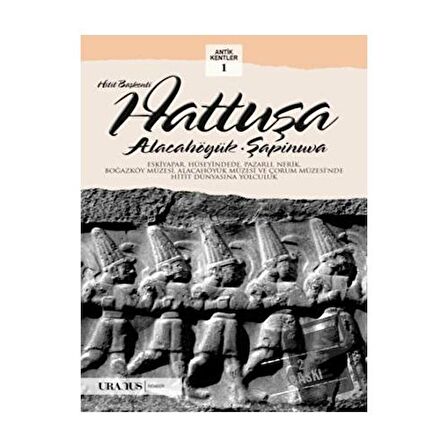 Hitit Başkenti Hattuşa / Alacahöyük-Şapinuva