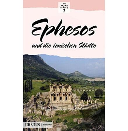 Ephesos und die Ionischen Stadte (Almanca)