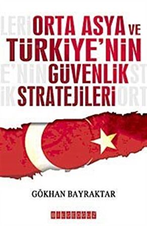 Orta Asya ve Türkiye’nin Güvenlik Stratejileri