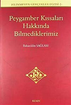 Peygamber Kıssaları Hakkında Bilmediklerimiz