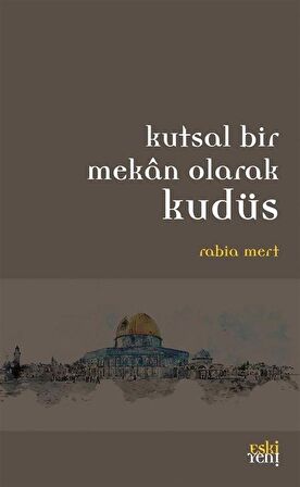 Kutsal Bir Mekan Olarak Kudüs