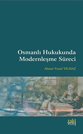 Osmanlı Hukukunda Modernleşme Süreci