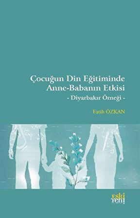 Çocuğun Din Eğitiminde Anne-Babanın Etkisi