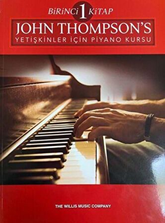 John Thompson’s Yetişkinler İçin Piyano Kursu Birinci Kitap