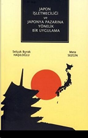 Japon İşletmeciliği ve Japonya Pazarına Yönelik Bir Uygulama