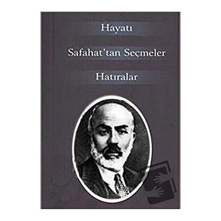 M. Akif Ersoy Hayatı Safahat’tan Seçmeler Hatıralar