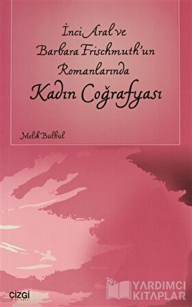 İnci Aral Ve Barbara Frischmuth’un Romanlarında Kadın Coğrafyası