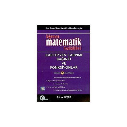 Öğreten Matematik Fasikülleri : Kartezyen Çarpımı, Bağıntı ve Fonksiyonlar Konu Anlatımlı