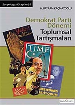 Demokrat Parti Dönemi Toplumsal Tartışmaları / H. Bayram Kaçmazoğlu