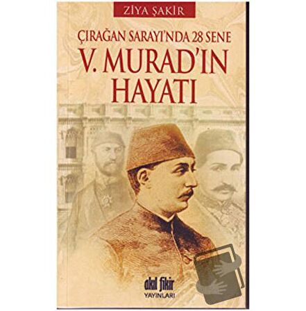 Çırağan Sarayında 28 Sene - 5. Murad’ın Hayatı