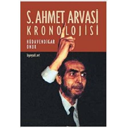 S. Ahmet Arvasi Kronolojisi