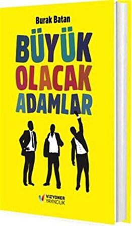 Büyük Olacak Adamlar